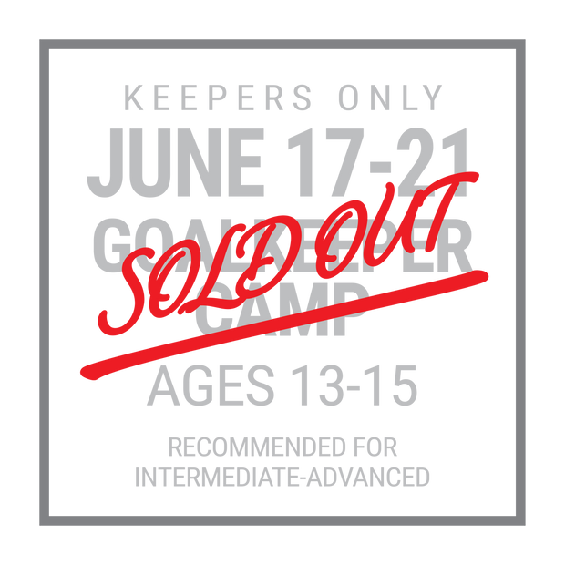 GOALKEEPER SUMMER CAMPS: Ages 13-15 | JUNE 17-21