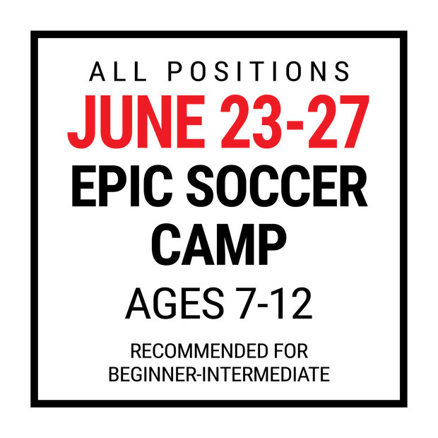 EPIC SUMMER CAMP with Coach Danny Teremzaw | June 23-27